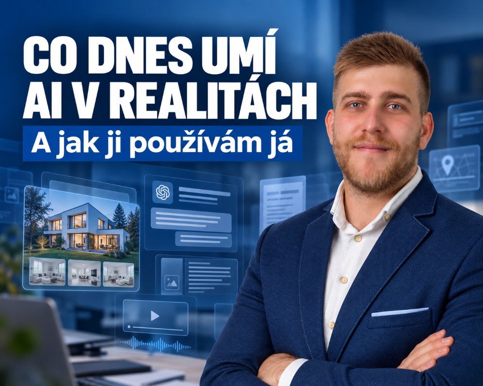 Co dnes umí AI v realitách a jak ji používám já